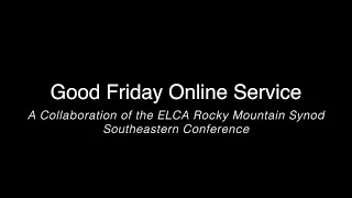 First Lutheran Church Online Worship - Good Friday - April 10, 2020