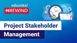 Project Stakeholder Management | PMP Certification Training | Edureka | PMP Rewind - 1