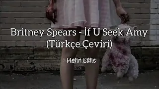 Britney Spears - If U Seek Amy (Türkçe Çeviri)