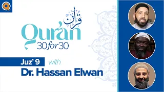 Juz' 9 with Dr. Hassan Elwan | Qur'an 30 for 30 Season 2