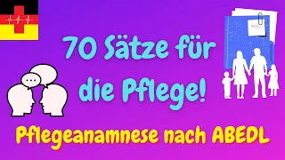 70 Sätze für die Pflege: Pflegeanamnese ✍️ nach ABEDL🧑‍⚕️ – Deutsch lernen für die Pflege