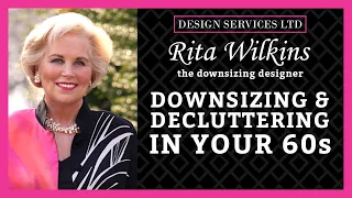 Downsizing and Decluttering in Your 60s? How and When to Start