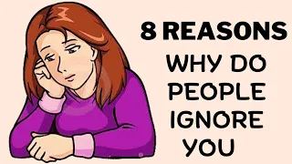 Why Do People Ignore You
