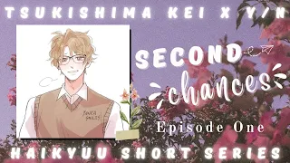 Second Chances || Tsukishima x Y/n || ep1 || Haikyuu!