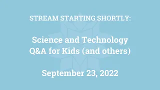 Science & Technology Q&A for Kids (and others) [Part 103]