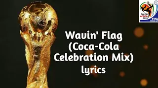 K'naan-Wavin' Flag (Coca-cola celebration Mix) Lyrics "World Cup 2010"