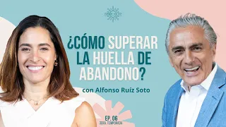 ¿Cómo SUPERAR la HUELLA DE ABANDONO? 👀 | Dr. Alfonso Ruíz Soto y LuzMa Zetina