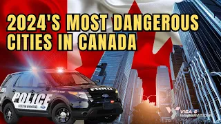 Top 8 Most Dangerous Cities in Canada 2024 ~ Canada Secrets!