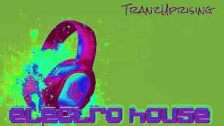 Electro House 2013 :TranzUprising Edition