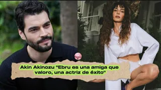 Akin Akinozu "Ebru es una amiga que valoro, una actriz de éxito" #akinakinozu #reymir #reyyan