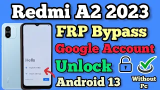 Redmi A2 2023 || FRP Bypass || Android 13 || Google Account Unlock || Without Pc || New Method 2023.