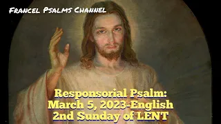 Responsorial Psalm: March 5, 2023- English/2nd Sunday of LENT