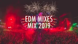 EDM Mixes of Popular Songs 2019 Best EDM Music