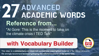 27 Advanced Academic Words Ref from "Al Gore: This is the moment to take on the climate crisis, TED"