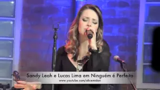 SANDY LEAH e LUCAS LIMA cantam NINGUÉM É PERFEITO no Bourbon Street 12/06/2013