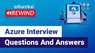 Azure Interview Questions And Answers | Azure Tutorial For Beginners | Azure | Edureka  Rewind