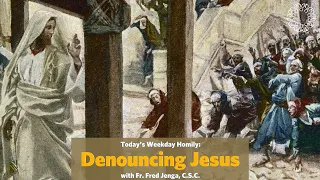 Denouncing Jesus | Father Fred Jenga, C.S.C.