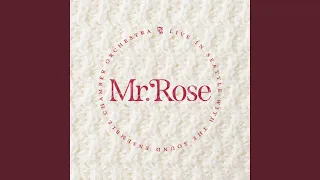 Mr. Rose (Live Orchestral Version)