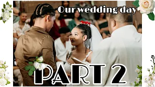 Our Wedding Day - PART 2 💒❤️