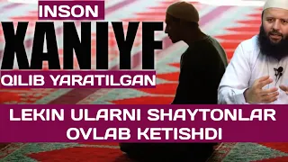 INSON XANIYF QILIB YARATILGAN | SHAYX SODIQ SAMARQANDIY