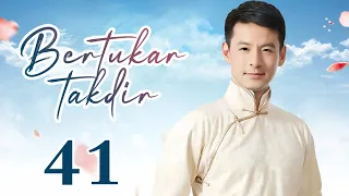 【INDO SUB】Bertukar takdir 41丨Switch of Fate EP41