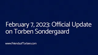 Official Update on Torben Sondergaard:  February 7, 2023