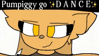 Pumpiggy go ✨D A N C E✨ original meme