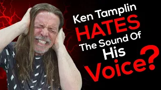 Ken Tamplin HATES The Sound Of His Voice?!?