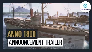 Anno 1800 - Official Announcement Trailer - Gamescom 2017