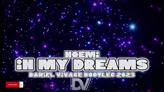 Noemi - In My Dreams (Daniel Vivace bootleg 2023)