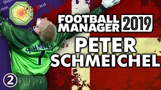 Peter Schmeichel in Football Manager 2019 - Part 2 | FM19 Legends Reborn Experiment