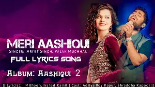 Meri Aashiqui Full Song (Audio) | Aashiqui 2 | Arijit Singh, Palak Muchhal