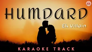 HAMDARD - KARAOKE TRACK || Ek Villain | Arijit Singh | Mithoon | Unplugged