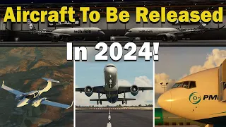 Aircraft Releasing In 2024 For MSFS!