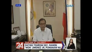 24 Oras: Dating Tourism Sec. Ramon 'Mon' Jimenez JR, pumanaw na