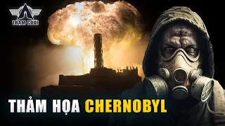 Giải Thích Chernobyl! Tại Sao Phát Nổ và Trở Thành Thảm Họa Hạt Nhân Tồi Tệ Nhất Lịch Sử