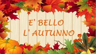 CANZONE DELL' AUTUNNO PER BAMBINI - "E' BELLO L'AUTUNNO"