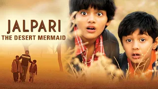 जलपरी - The Desert Mermaid Full Movie | Parvin Dabas, Tannishtha Chatterjee | Bollywood Movies