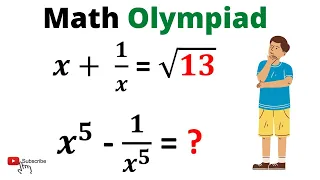 Learn How to find the Value of x^5 - 1/x^5   when x+  1/x = √13 | Math Olympiad Preparation