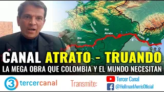 Canal Atrato Truando, la mega obra que Colombia y el mundo necesitan