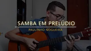 Samba em Prelúdio - Paulinho Nogueira