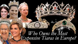 Revealed: Which Royal Family Has the Most Expensive Tiara?