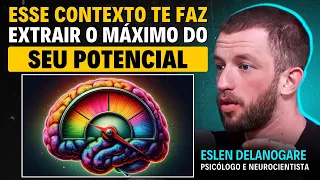 Como MAXIMIZAR suas CAPACIDADES (sem usar drogas) | Eslen Delanogare