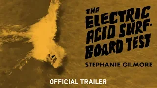 The Electric Acid Surboard Test: Stephanie Gilmore - Official Trailer[4K]