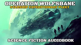 Operation: Wolfsbane Part Two | Starship Expeditionary Fleet | Sci-Fi Complete Audiobooks