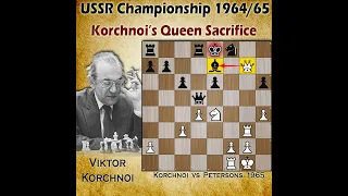 Korchnoi's Queeen Sacrifice in USSR Championship | Korchnoi vs Petersons 1965