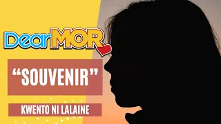 Dear MOR Presents: "Souvenir" Kwento Ni Lalaine