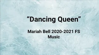 Mariah Bell 2020-2021 FS Music - “Dancing Queen”