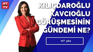 Kılıçdaroğlu-Kavcıoğlu görüşmesi piyasaları nasıl etkiler? | HT 360 - 15 Ekim 2021