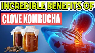Top 10 Incredible Benefits of Clove Kombucha And Brewing Process